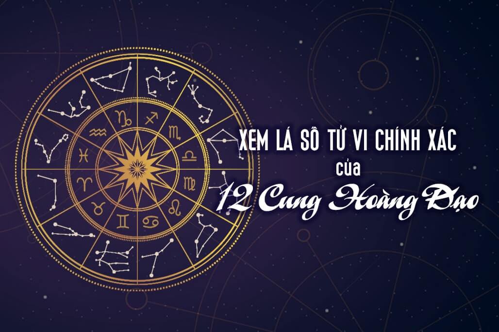 Xem tử vi 12 cung hoàng đạo năm 2019